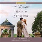 A Heart Worth Stealing : Proper Romance Regency cover image cdn