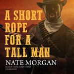 A short rope for a tall man. Carson Stone Western cover image cdn