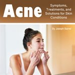 Acne : symptoms, treatments, and solutions for skin conditions cover image cdn