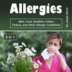Allergies : milk, food, shellfish, pollen, peanut, and other allergic conditions cover image cdn