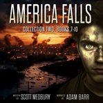 America falls. Collection two, books 7-10 cover image cdn