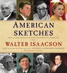 American sketches : [great leaders, creative thinkers, and heroes of a hurricane] cover image cdn