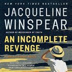 An incomplete revenge : a Maisie Dobbs novel cover image cdn