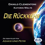 Die ruckkehr. Die abenteuer von Azakis und Petri cover image cdn
