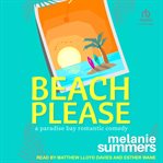 Beach, Please : Paradise Bay Romantic Comedy cover image cdn