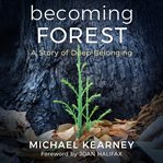 Becoming Forest : a story of deep belonging cover image cdn