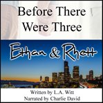 Before There Were Three : Ethan & Rhett cover image cdn
