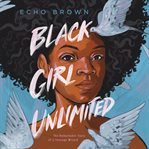 Black girl unlimited : the remarkable story of a teenage wizard cover image cdn