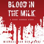 Blood in the milk cover image cdn