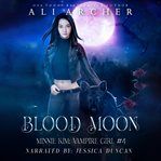 Blood moon. Minnie Kim: vampire girl cover image cdn