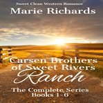 Carsen Brothers of Sweet Rivers Ranch : Complete Series. Carsen Brothers of Sweet Rivers Ranch cover image cdn