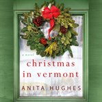 Christmas in Vermont : a novel cover image cdn