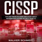 CISSP : Tips and Tricks to Learn and Study about Information Systems Security from A-Z cover image cdn