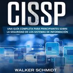 CISSP : Una guía completa para principiantes sobre la seguridad de los sistemas de información cover image cdn