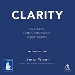 Clarity : Clear Mind, Better Performance, Bigger Results cover image cdn