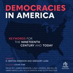 Democracies in America : Keywords for the 19th Century and Today cover image cdn