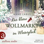 Der kleine Wollmarkt im Winterglück : Kleeblatt Träume cover image cdn