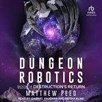 Destruction's Return : Dungeon Robotics cover image cdn