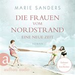Die Frauen vom Nordstrand : Eine neue Zeit. Die Seebad-Saga cover image cdn