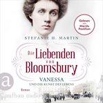 Die Liebenden von Bloomsbury : Vanessa und die Kunst des Lebens. Bloomsbury Saga (German) cover image cdn