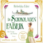 Die Schokoladenfabrik : Der Traum der Poetin. Die Stollwerck-Saga cover image cdn