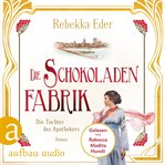Die Schokoladenfabrik : Die Tochter des Apothekers. Die Stollwerck Saga cover image cdn