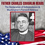 Father Charles Coughlin Reads The Declaration of Independence & Washington's Farewell Address cover image cdn