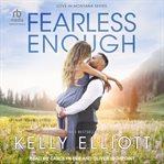 Fearless Enough : Love in Montana cover image cdn