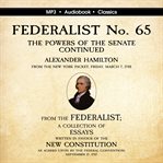 FEDERALIST NO. 65. THE POWERS OF THE SEN cover image cdn