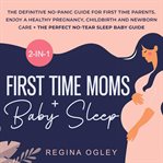 First Time Moms + Baby Sleep 2 : in. 1. Book cover image cdn
