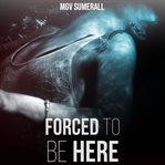 Forced to Be Here cover image cdn