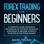 FOREX TRADING FOR BEGINNERS: A COMPLETE cover image cdn