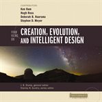 Four Views on Creation, Evolution, and Intelligent Design : Counterpoints: Bible and Theology cover image cdn