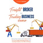 Freight Broker and Trucking Business Startup cover image cdn