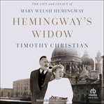 Hemingway's Widow : The Life and Legacy of Mary Welsh Hemingway cover image cdn