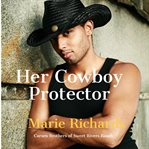 Her Cowboy Protector : Carsen Brothers of Sweet Rivers Ranch cover image cdn