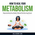 How to Heal Your Metabolism cover image cdn