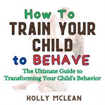 How to Train Your Child to Behave cover image cdn