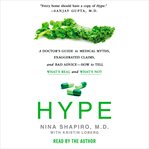 Hype : a doctor's guide to medical myths, exaggerated claims, and bad advice--how to tell what's real and what's not cover image cdn