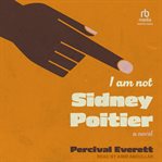 I Am Not Sidney Poitier : A Novel cover image cdn