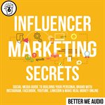 INFLUENCER MARKETING SECRETS: SOCIAL MED cover image cdn