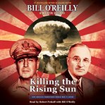 Killing the rising sun : how America vanquished World War II Japan cover image cdn