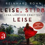 Leise, stirb leise : Lena Larcher ermittelt cover image cdn