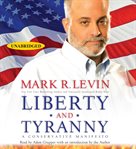 Liberty and tyranny : [a conservative manifesto] cover image cdn