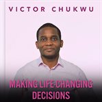 Making Life : Changing Decisions cover image cdn