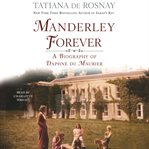 Manderley forever : a biography of Daphne du Maurier cover image cdn