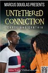 Marcus Douglas Presents Miles Lucky Clifford Short Story Untethered Connection cover image cdn