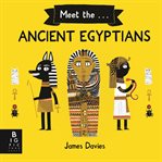 Meet the Ancient Egyptians : Meet the… cover image cdn