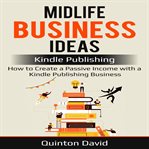 MIDLIFE BUSINESS IDEAS: KINDLE PUBLISHIN cover image cdn