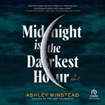 Midnight Is the Darkest Hour : A Novel cover image cdn